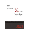 The Audience & the Playwright: How to Get the Most Out of Live Theatre