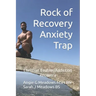 Rock of Recovery Anxiety Trap: Christian Enabler/Addiction Recovery