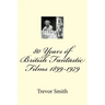 80 Years of British Fantastic Films 1899-1979
