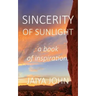 Sincerity of Sunlight: A Book of Inspiration