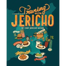 Traveling with Jericho: A Cookbook Memoir