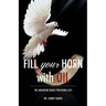 Fill Your Horn With Oil