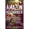 Amazon Hitchhiker: A Woman's Adventures from Canada to Brazil