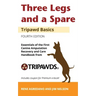 Three Legs and a Spare: Essentials of the Canine Amputation Recovery and Care Handbook from Tripawds