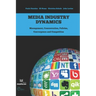 Media Industry Dynamics: Management, Concentration, Policies, Convergence and Competition