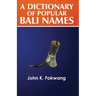 A Dictionary of Popular Bali Names
