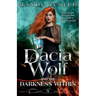 Dacia Wolf & the Darkness Within: A dark and magical paranormal fantasy novel