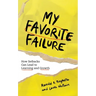 My Favorite Failure: How Setbacks Can Lead to Learning and Growth
