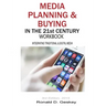 Media Planning & Buying in the 21st Century Workbook, 3rd Edition