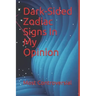 Dark-Sided Zodiac Signs In My Opinion