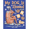 My Dog Is Stoned Again; A Cannabis & Beer Coloring Book For Trippy Adults: The Perfect Stress Relief Gift For The Weed Lover In Your Life