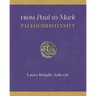 From Paul to Mark: PaleoChristianity