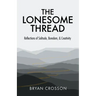 The Lonesome Thread: Reflections of Solitude, Boredom, and Creativity