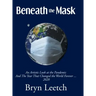 Beneath the Mask: An Artistic Look at the Pandemic And The Year That Changed the World Forever...2020