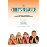 The Child's Preacher: A Series of Addresses on Systematic Theology for the Young