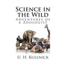 Science in the Wild: Adventures of a Zoologist