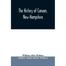The history of Canaan, New Hampshire