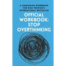 OFFICIAL WORKBOOK for STOP OVERTHINKING: A Companion Workbook for Nick Trenton's International Bestseller