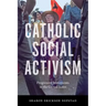 Catholic Social Activism: Progressive Movements in the United States