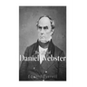 The Life of Daniel Webster