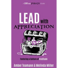 Lead with Appreciation: Fostering a Culture of Gratitude