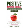 Positive Mindset Journal for Special Education Teachers: A Year of Happy Thoughts, Inspirational Quotes, and Reflections for a More Rewarding Special