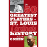 The 50 Greatest Players in St. Louis Cardinals History