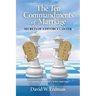 The Ten Commandments of Marriage: Secrets of a Divorce Lawyer