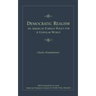Democratic Realism: An American Foreign Policy for a Unipolar World
