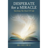 Desperate for a Miracle: Touching the Heart of God