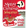 Merry Christmas Sebastian - Xmas Activity Book: (Personalized Children's Activity Book)