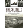 Manchester's Shoe Industry