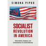Socialist Revolution in America: Observations, Analyses, and Commentaries of a Soviet Attorney