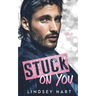 Stuck on You: A Steamy Enemies To Lovers Rom Com