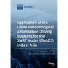 Application of the China Meteorological Assimilation Driving Datasets for the SWAT Model (CMADS) in East Asia
