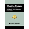 What to Charge: Pricing Strategies for Freelancers and Consultants