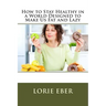 How to Stay Healthy in a World Designed to Make Us Fat and Lazy