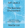 AAT Level 2 The Business Environment: FIVE AAT Practice Assessments (Q2022)