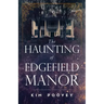 The Haunting of Edgefield Manor