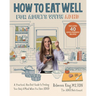 How to Eat Well for Adults with ADHD: A Practical, Non-Diet Guide to Feeding Your Body & Mind When You Have ADHD