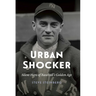 Urban Shocker: Silent Hero of Baseball's Golden Age