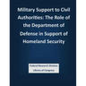 Military Support to Civil Authorities: The Role of the Department of Defense in Support of Homeland Security