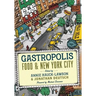 Gastropolis: Food and New York City