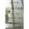 Life After Murder: Five Men in Search of Redemption