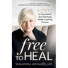 Free to Heal: 9 Steps to a Successful, Soul-Satisfying Health Coaching Practice