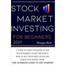 Stock Market Investing For Beginners 2021: A Guide to Start Investing in the Stock Market, Learn the Basics, How to Buy your First Stock and Make your