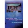 Madness Like Morning Glories: Poems