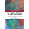 The Evolution of Religion, Religiosity and Theology: A Multi-Level and Multi-Disciplinary Approach
