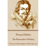 Thomas Dekker - The Shoemaker's Holiday: "Fortune and this disguise will further me."