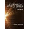 A Rhetoric of Literate Action: Literate Action, Volume 1
